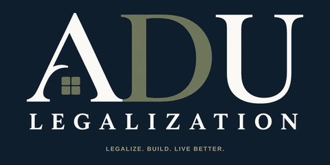 ADU Legalization - Legalize. Build. Live Better.